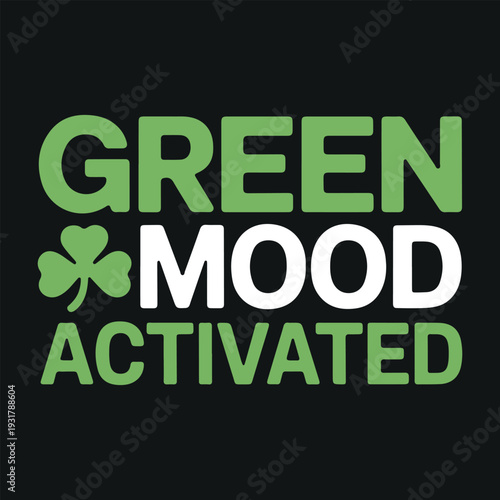 Green mood activated typography with shamrock vector illustration