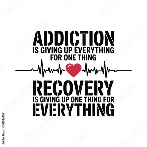 Inspiring addiction recovery message with heartbeat and red heart symbol