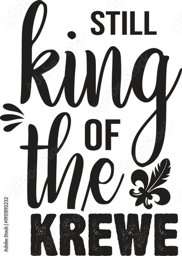 A stylized typographic design featuring a Mardi Gras themed phrase