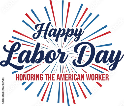 Happy labor day celebration honoring american workers and their contributions