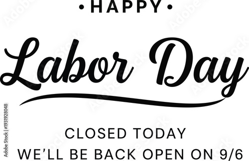 Labor day notice of closure on september 6th