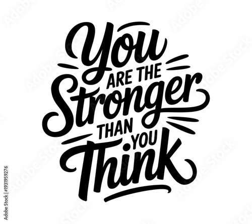 You are the stronger than you think, motivational typography quote