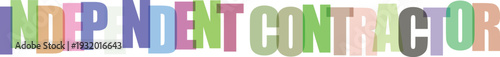 Multicolored independent contractor text on with various font styles