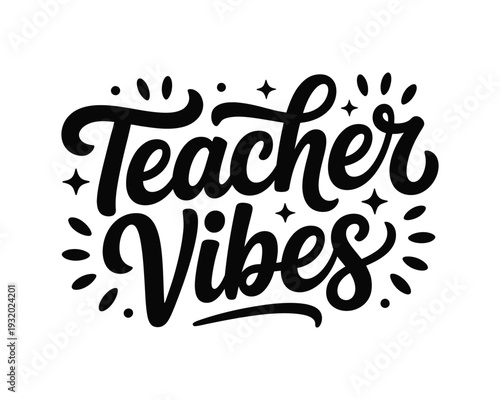 Teacher vibes hand lettering graphic.