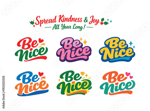 Be Nice Logos. Seasonal holiday banner with promotional slogan presenting modern lettering logo set for Be Nice, kindness-inspired
