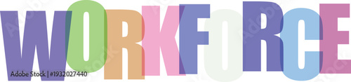 Multicolored workforce text with various font styles and colors