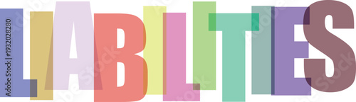 A colorful illustration of the word liabilities in bold block letters