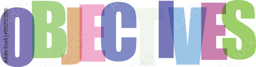 Multicolored word objectives in bold block letters
