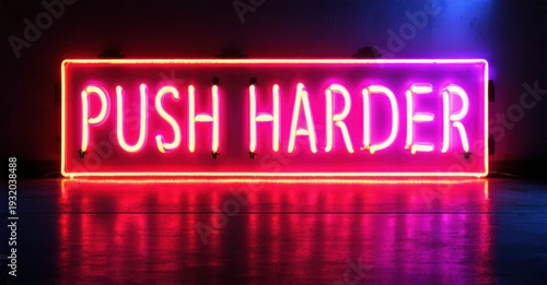 Bright neon sign displays push harder. Red glow reflects on dark floor. Minimalist aesthetic, motivational message, modern design.