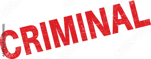 Red Grunge Textured Stamp with the Word Criminal Angled on White Background Keywords: criminal