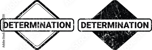 Two black and white determination stamp with grunge texture and clean border Keywords