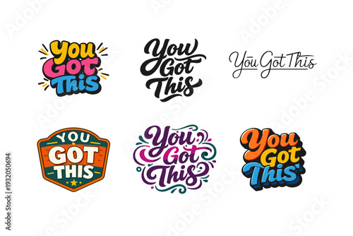 You Got This. Set lettering. harmonious lettering variations of the same emblematic concept, each with different artistic interpretation (Funky cartoon-style