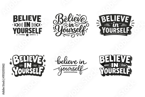Believe in Yourself. Set lettering. harmonious lettering variations of the same emblematic concept, each with different artistic interpretation (Blocky