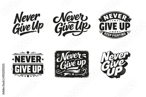 Never Give Up. Set lettering. harmonious lettering variations of the same emblematic concept, each with different artistic interpretation (Grunge textured