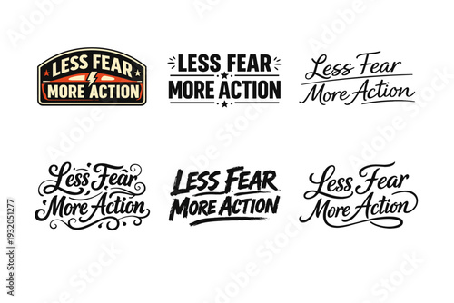Less Fear More Action. Set lettering. harmonious lettering variations of the same emblematic concept, each with different artistic interpretation (Retro