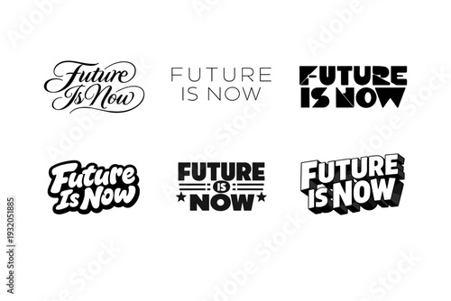 Future Is Now. Set lettering. harmonious lettering variations of the same emblematic concept, each with different artistic interpretation (Elegant script with
