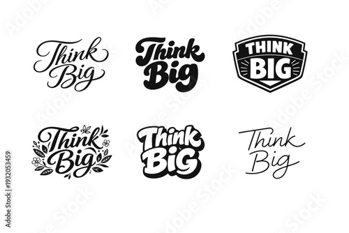Think Big. Set lettering. harmonious lettering variations of the same emblematic concept, each with different artistic interpretation (Elegant script with