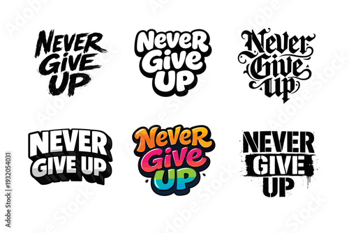 Never Give Up. Set lettering. harmonious lettering variations of the same emblematic concept, each with different artistic interpretation (Grunge textured