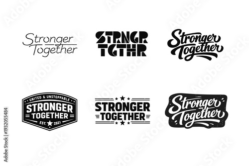 Stronger Together. Set lettering. harmonious lettering variations of the same emblematic concept, each with different artistic interpretation (Modern minimal