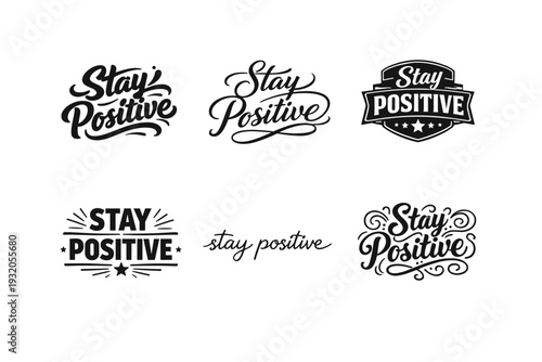 Stay Positive. Set lettering. harmonious lettering variations of the same emblematic concept, each with different artistic interpretation (Bold hand-lettering