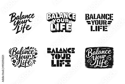 Balance Your Life. Set lettering. harmonious lettering variations of the same emblematic concept, each with different artistic interpretation (Grunge textured
