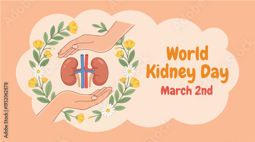 Illustration of hands cradling kidneys with a ribbon surrounded by flowers on World Kidney Day, March 2nd, in a peach-colored background with a floral wreath