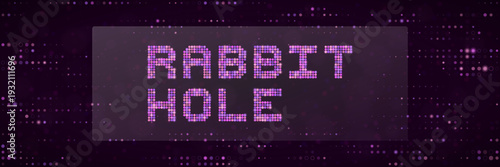 Digital Rabbit Hole Neon Text on Pixelated Background for Internet Addiction and Data Research