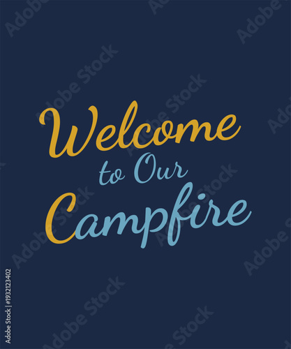 Welcome to our campfire script typography design for rustic home decor and outdoor camping area
