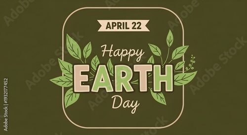 Earth day celebration on april 22nd with green leaves