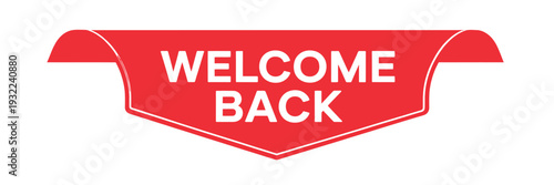 A vibrant red banner displays the welcoming message welcome back in white