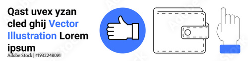 Business operations, payment transactions, approval systems, financial security, online commerce, user interaction. Thumbs up, wallet and pointing hand icon in minimalist style. Payment transactions