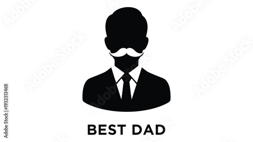 A simple black silhouette of a man with a mustache and the words best dad isolated on white background, Vector