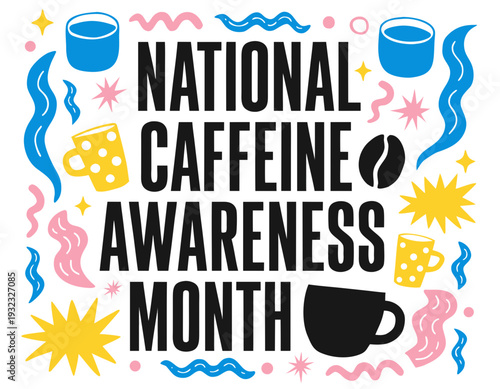 NATIONAL CAFFEINE AWARENESS MONTH vector illustration isolated on white background