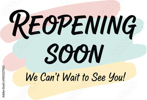 Reopening Soon Announcement Banner with Colorful Pastel Brush Strokes and Friendly Welcome Message