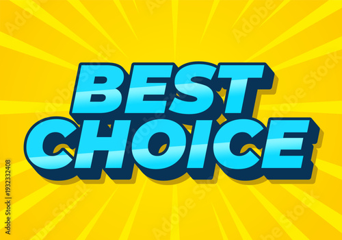 Bold blue 3d text reading best choice on a bright yellow sunburst background, playful promotional graphic.