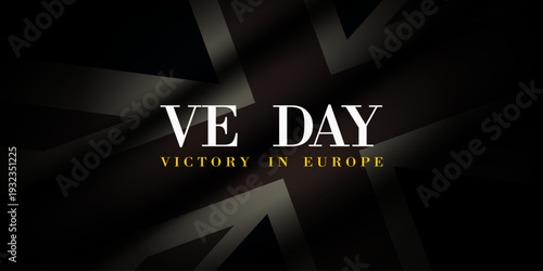 8 May 2026 is Victory In Europe Day. British flag. Great for posters, banners, social media and more. Black background.