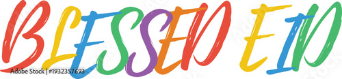 Blessed eid vector lettering with rainbow colored brush strokes for religious holiday greeting cards and social media post