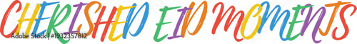 Cherished moments, a colorful and vibrant handwritten inscription on transparent background for various creative designs