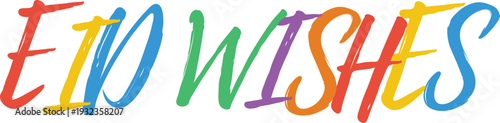 Eid wishes calligraphy with rainbow colored brush strokes for sending religious holiday greetings to family and dear friends