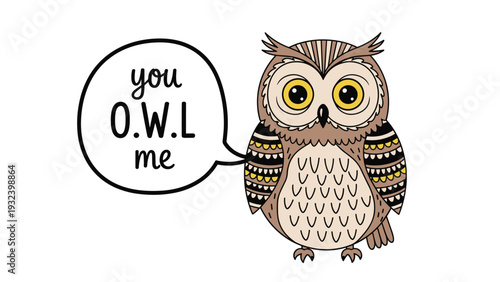 Cute brown owl with large eyes next to a speech bubble containing the clever pun you owl me for a funny and unique thank you greeting card.