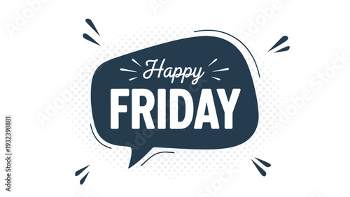 Bold white happy friday text inside a dark blue speech bubble with decorative lines on a white background to celebrate the start of the weekend.