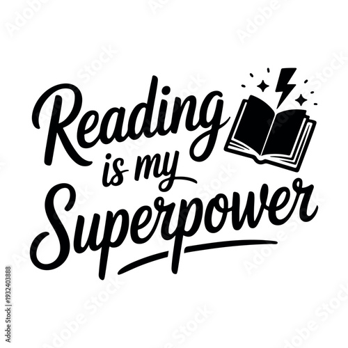 Reading Is My Superpower Inspirational Typography Quote Design. Motivational Reading Quote with Open Book Vector Graphic. 