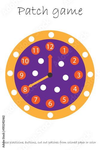Education Patch game clock for children to develop motor skills, use plasticine patches, buttons, colored paper or color the page, kids preschool activity, printable worksheet, vector illustration