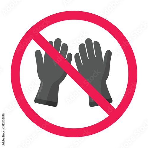 No gloves required sign, gloves prohibited symbol, forbidden gloves icon, do not wear gloves sign, vector illustration