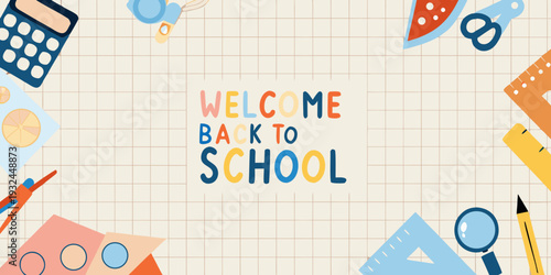 Welcome back to school with colorful stationery and school supplies