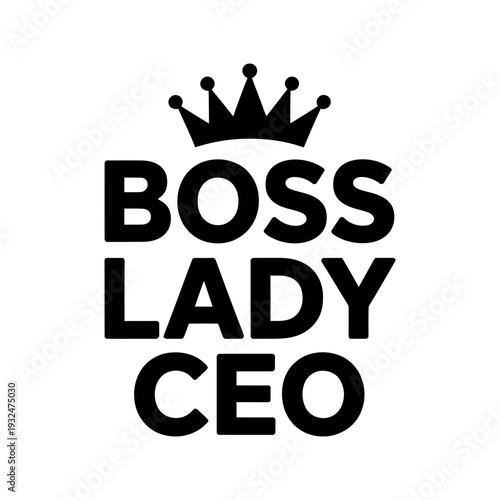 Boss Lady CEO text with crown icon isolated on white background