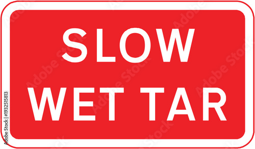 Slow Wet Tar UK Warning Red Road Sign Design Vector Illustration