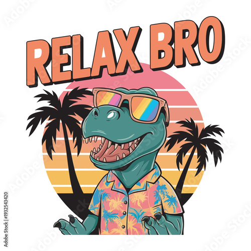 Relax bro t-rex wearing sunglasses and hawaiian shirt in retro sunset design