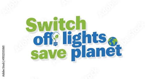 Vector eco-friendly poster with Switch off lights save planet text