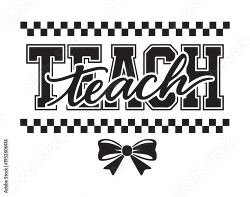 Coquette Teach Teacher Bow Tshirt Design, Coquette Teach Shirt Design, Teacher Appreciation Bow Teach design, Teachers Day Silhouette Png, School Teacher Coquette Bow, Teach Teacher T-shirt Design 